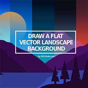 Draw A Flat Vector Landscape Background In Photoshop psd-dude.com Tutorials